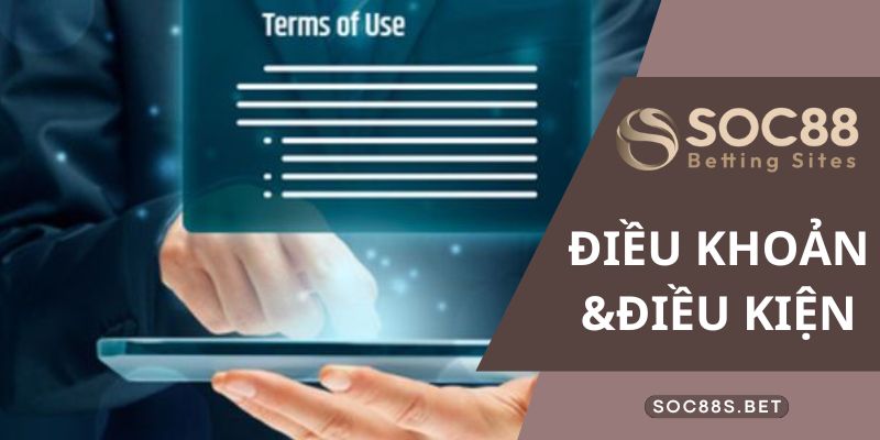 Chi tiết các điều khoản và điều kiện SOC88 về việc cá cược
