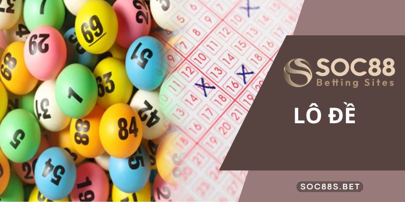 Nguyên nhân khiến lô đề online SOC88 thu hút